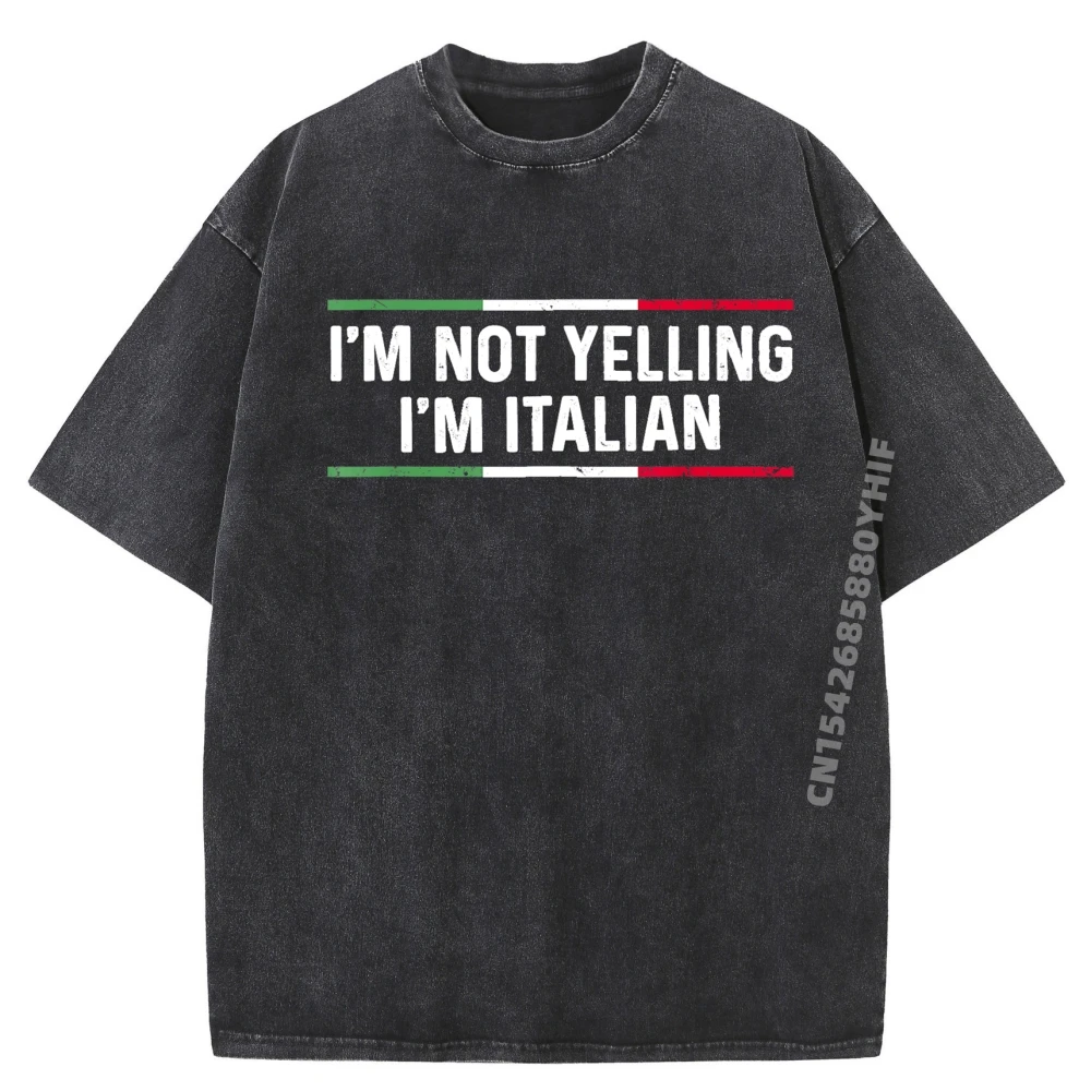 

Male Tops Im Not Yelling Im Italian Designer T Shirt Men's Shirts Graphic Tees Mens Streetwear Washed Clothes