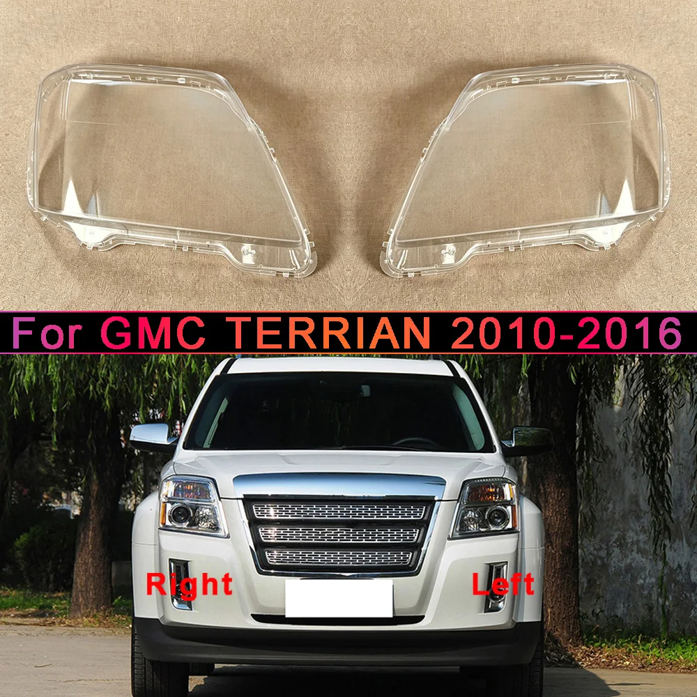 

For GMC 2010-2016 TERRIAN Front Headlight Cover Transparent Lamp Shade Headlamp Shell Lens Plexiglass Replace Original Lampshade