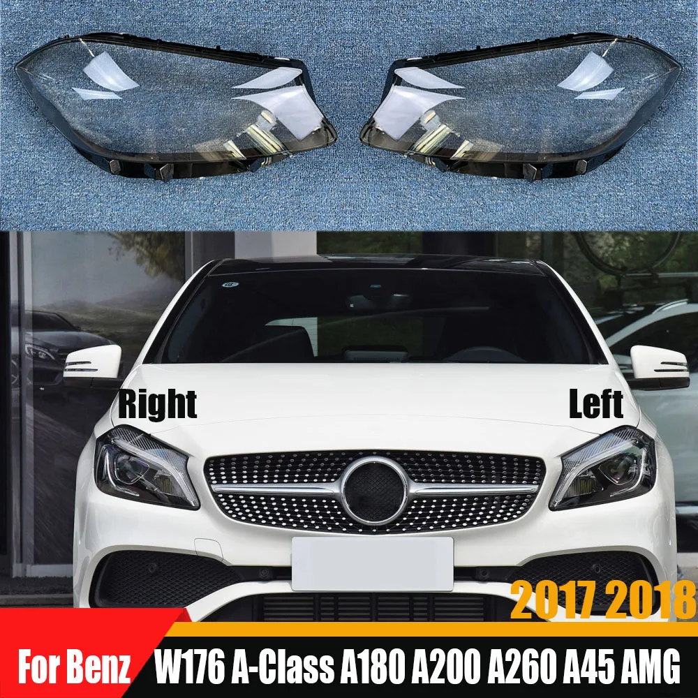 

Headlight Cover For Benz W176 A-Class A180 A200 A260 A45 AMG 2017 2018 Transparent Lampshade Plexiglass Replace Original Lens