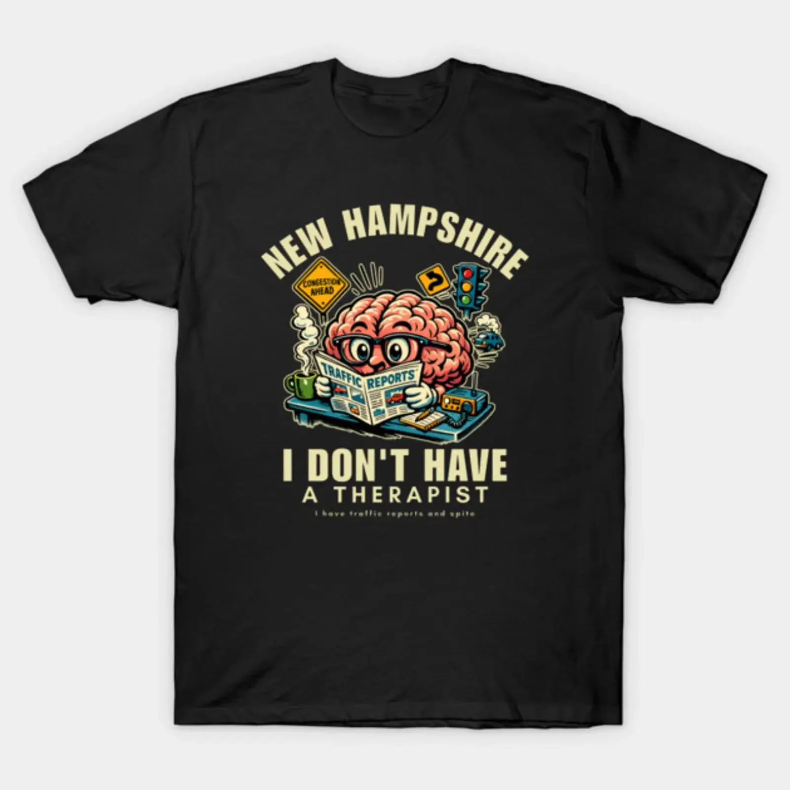 New Hampshire I don't have a therapist traffic reports and spite T Shirt vintage Washed Breathable graphic Casual Stylish Soft
