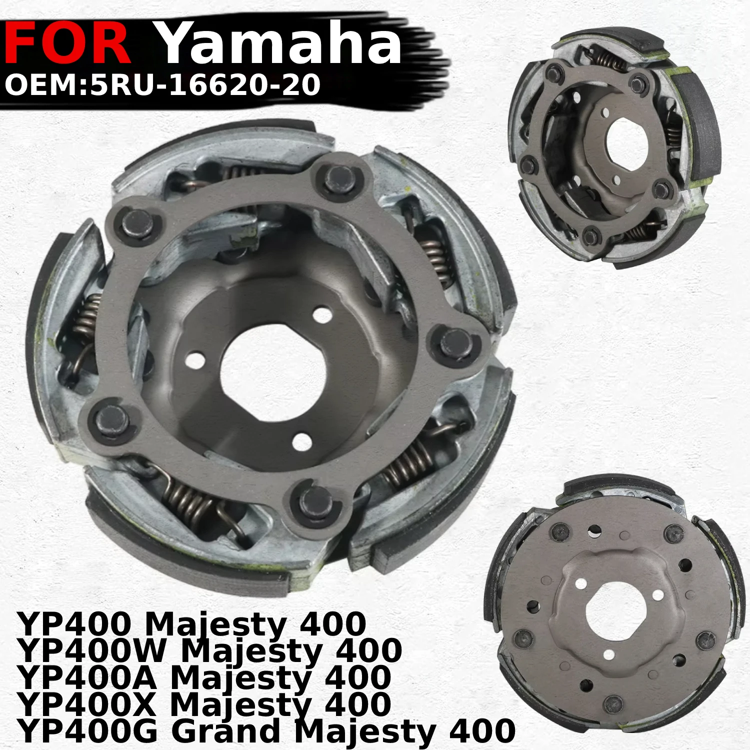 

Motorcycle Clutch Centrifugal For Yamaha YP400G Grand Majesty 400 YP400/YP400W/YP400A/YP400X Majesty 400 OEM:5RU-16620-20