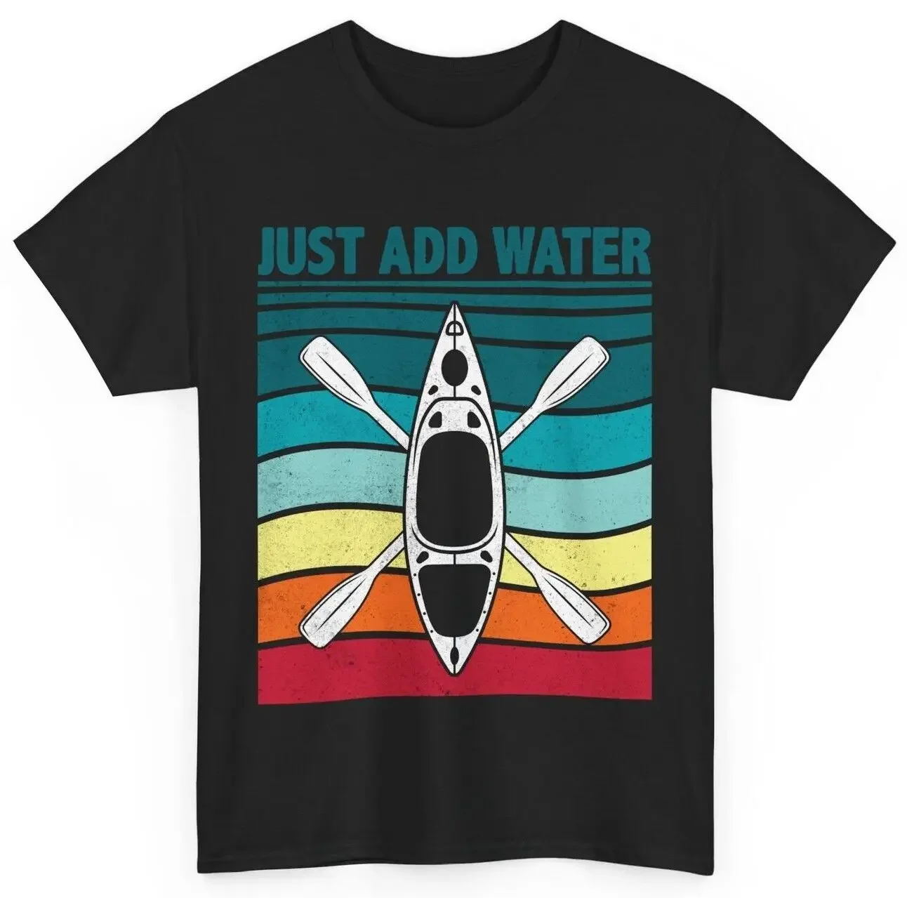 Kayak Shirt, Kayaking Lovers Just Add Water Kayaker Women Men Shirt