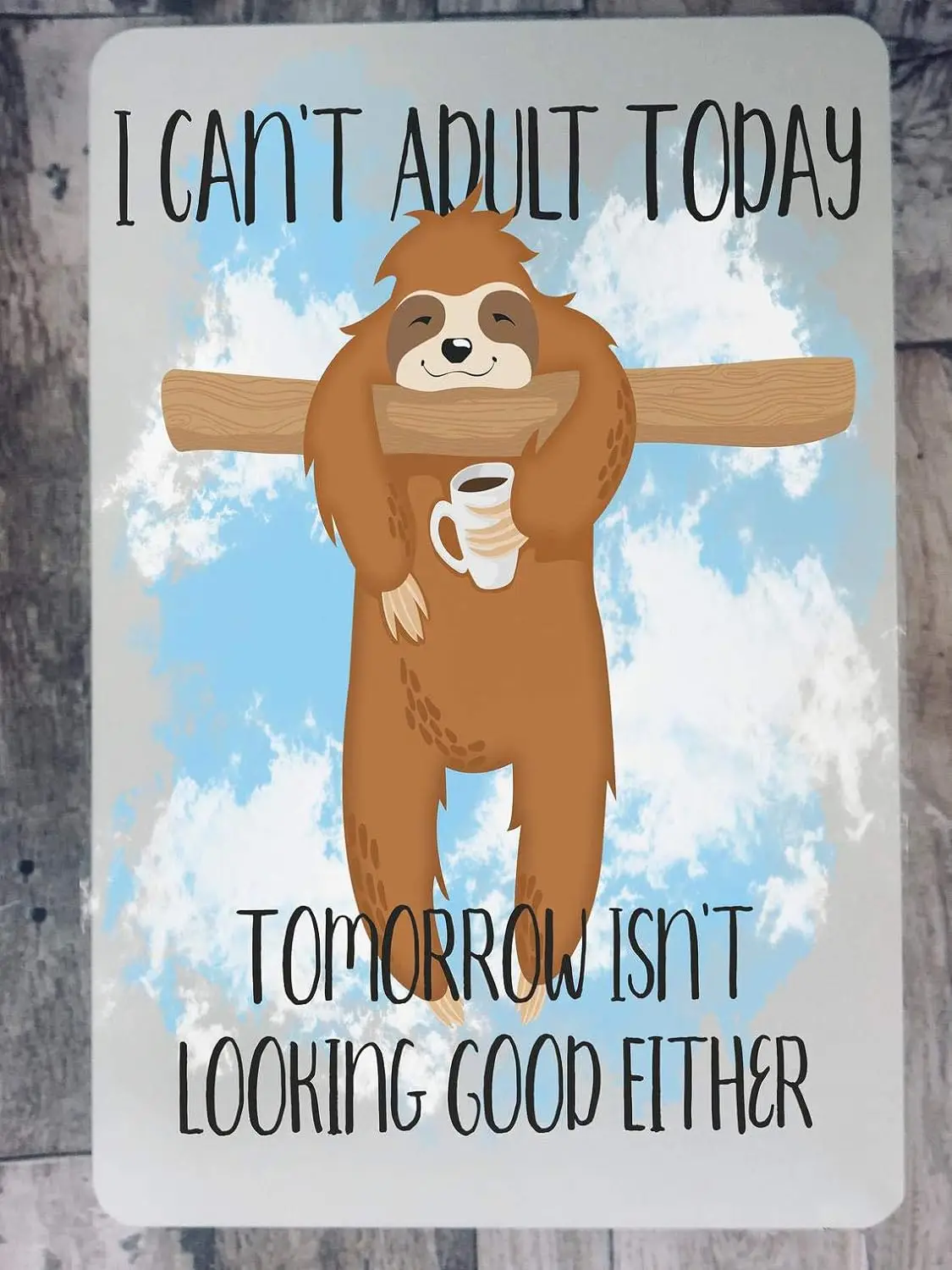 Funny Sloth Metal Sign Can't Adult Today Cute Sloth Coffee Decoration Present for Her Lazy Sloth Decor for Her Or Him Vintag