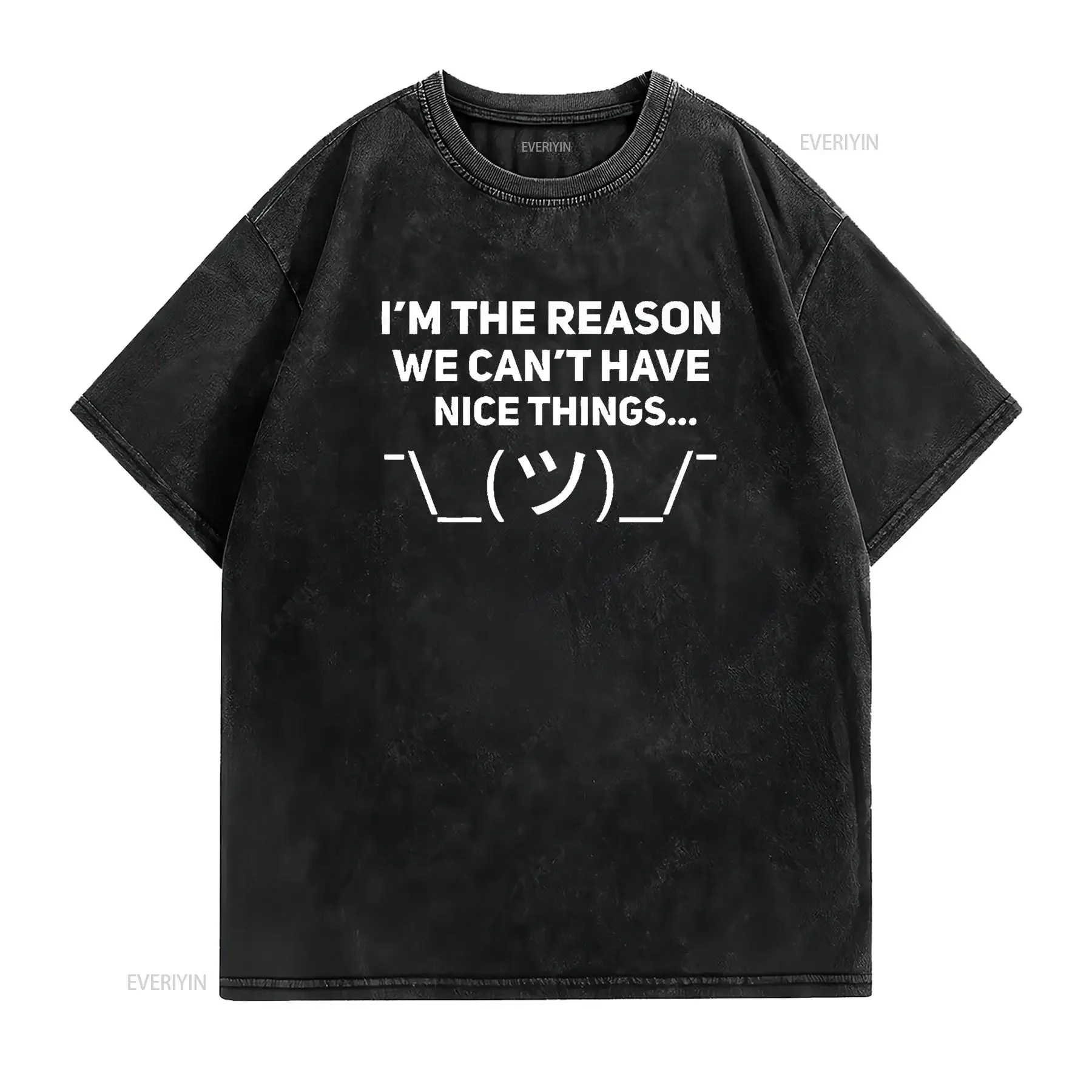 I M The Reason We Can T Have Nice Things Shirt vintage Washed streetwear Casual designer clothes Unisex Stylish graphic