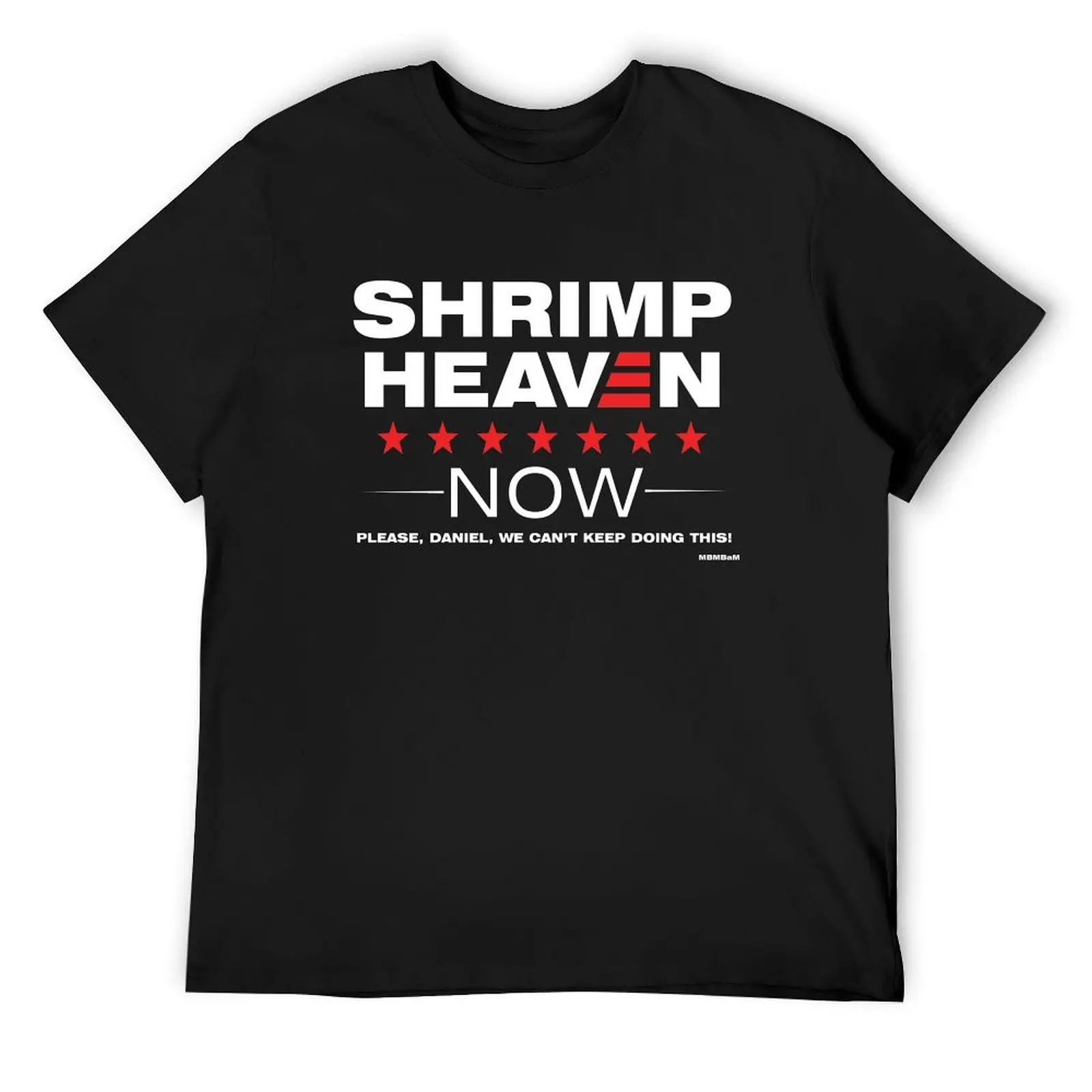 

Shrimp Heaven Now Campaign Sign T-Shirt for a boy topping plain t shirts men