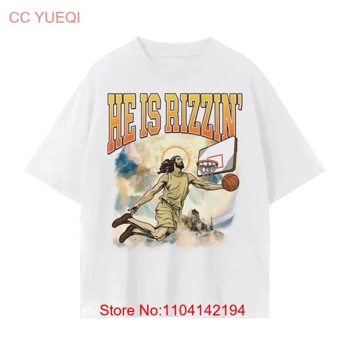 HE IS RIZZIN Jesus Streetwear T Shirt Funny Inspiration  long or short sleeves