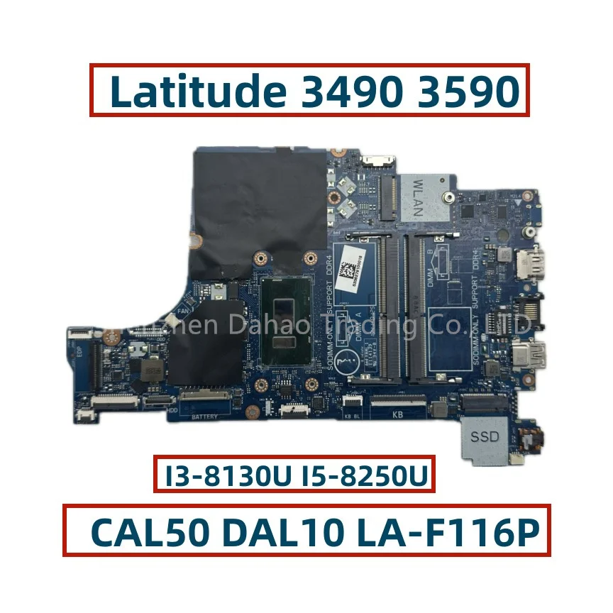 

CAL50 DAL10 LA-F116P For Dell Latitude 3490 3590 Laptop Motherboard With I3-8130U I5-8250U CN-05NDV7 08M4FC Fully Tested