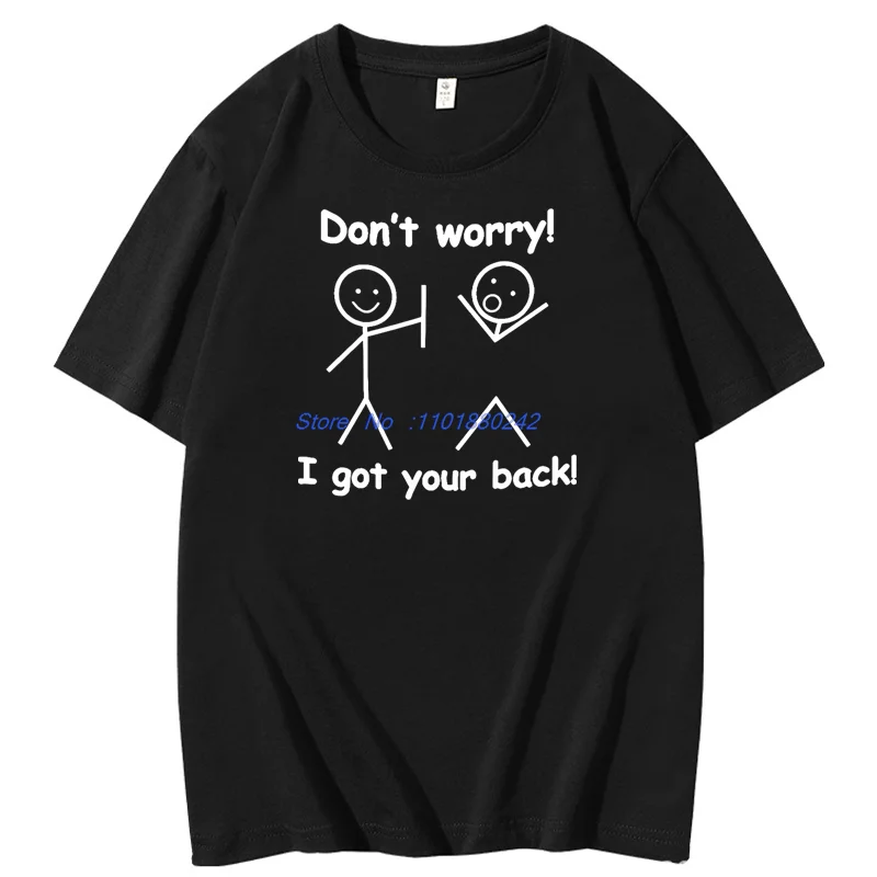 

Don’T Worry I Got Your Back Funny Graphic T Shirts Birthday Gifts T-Shirt Summer Cotton Short Sleeve T-Shirts Mens Clothes
