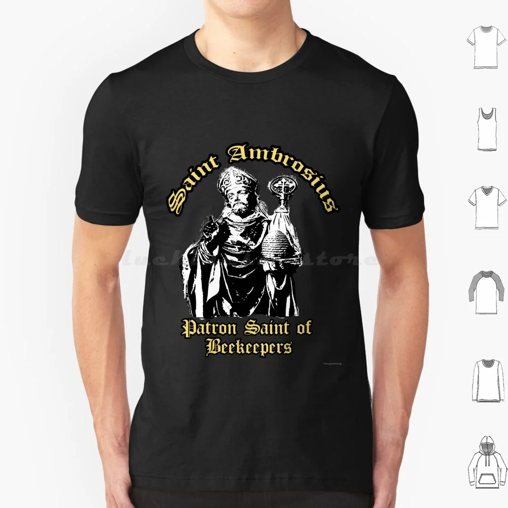 Saint Ambrosius , Ambrose Patron Saint Of Beekeepers , Bees T Shirt Cotton Men Women Diy Print Saint Ambrosius Ambrose Patron