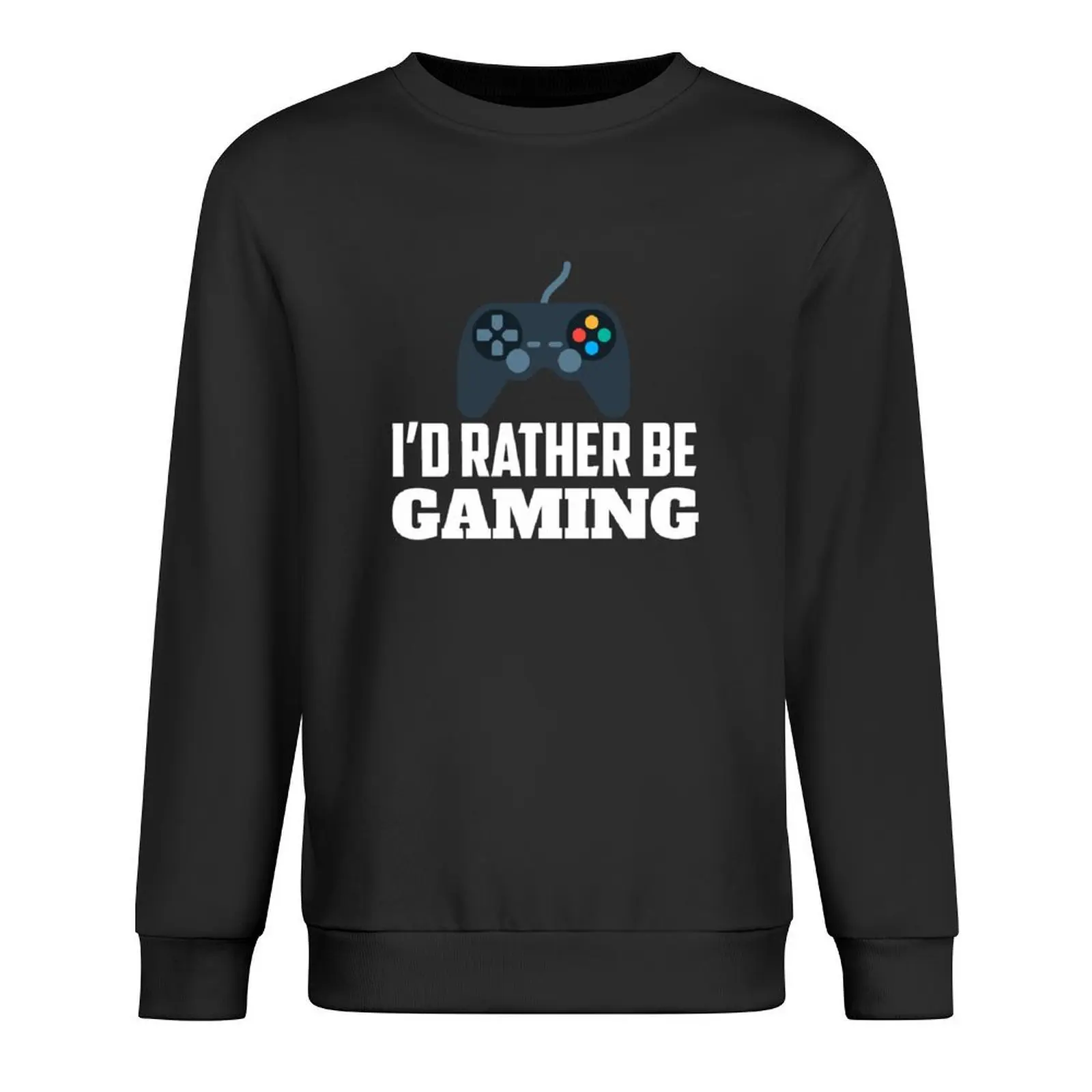 

I'd Rather Be Gaming Funny Gamer Gift Pullover men's sweat-shirt set anime clothes men clothing aesthetic sweatshirts