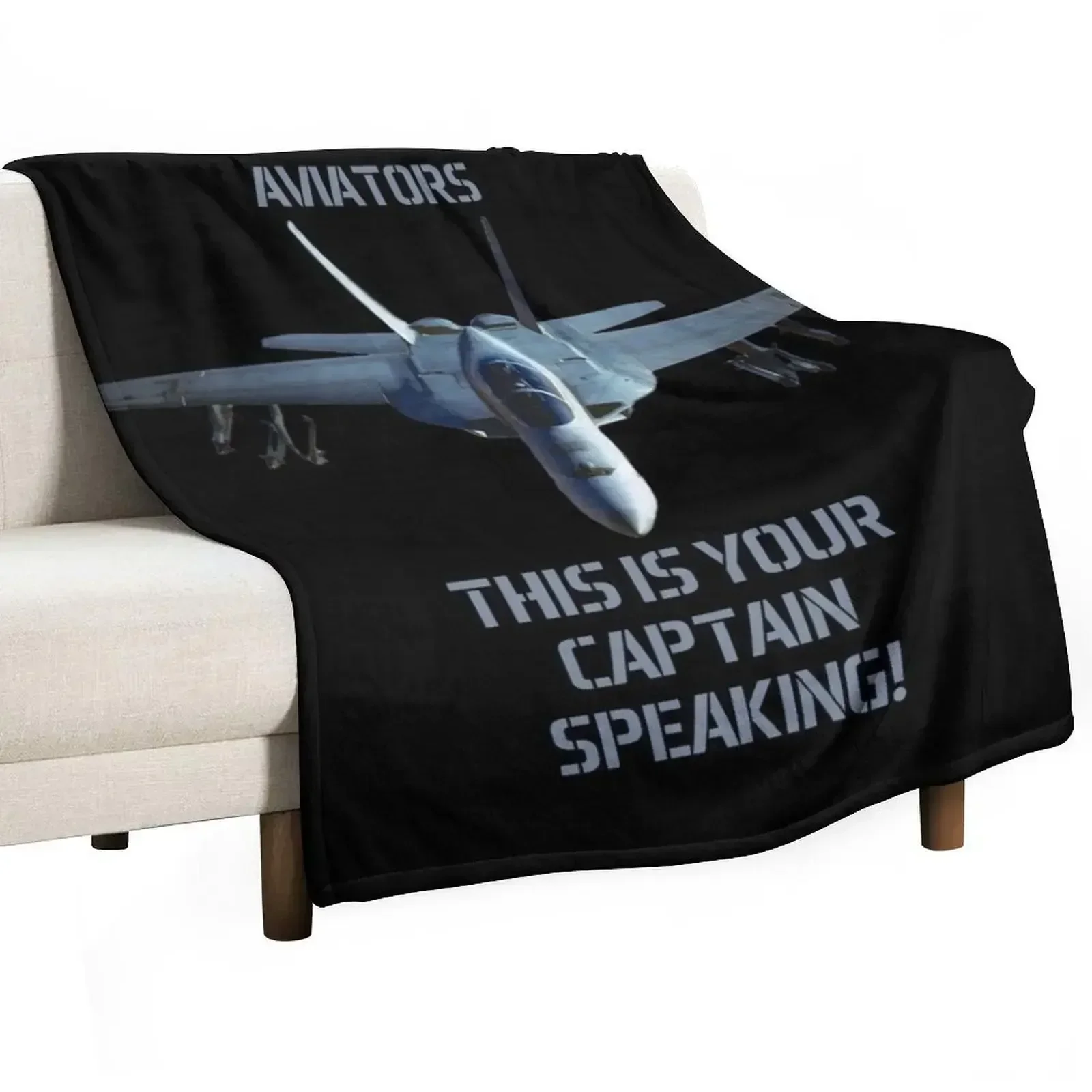 F-18 Super Hornet Good Morning Aviators This is your Captain speaking Maverick Throw Blanket Flannel Fabric Blankets