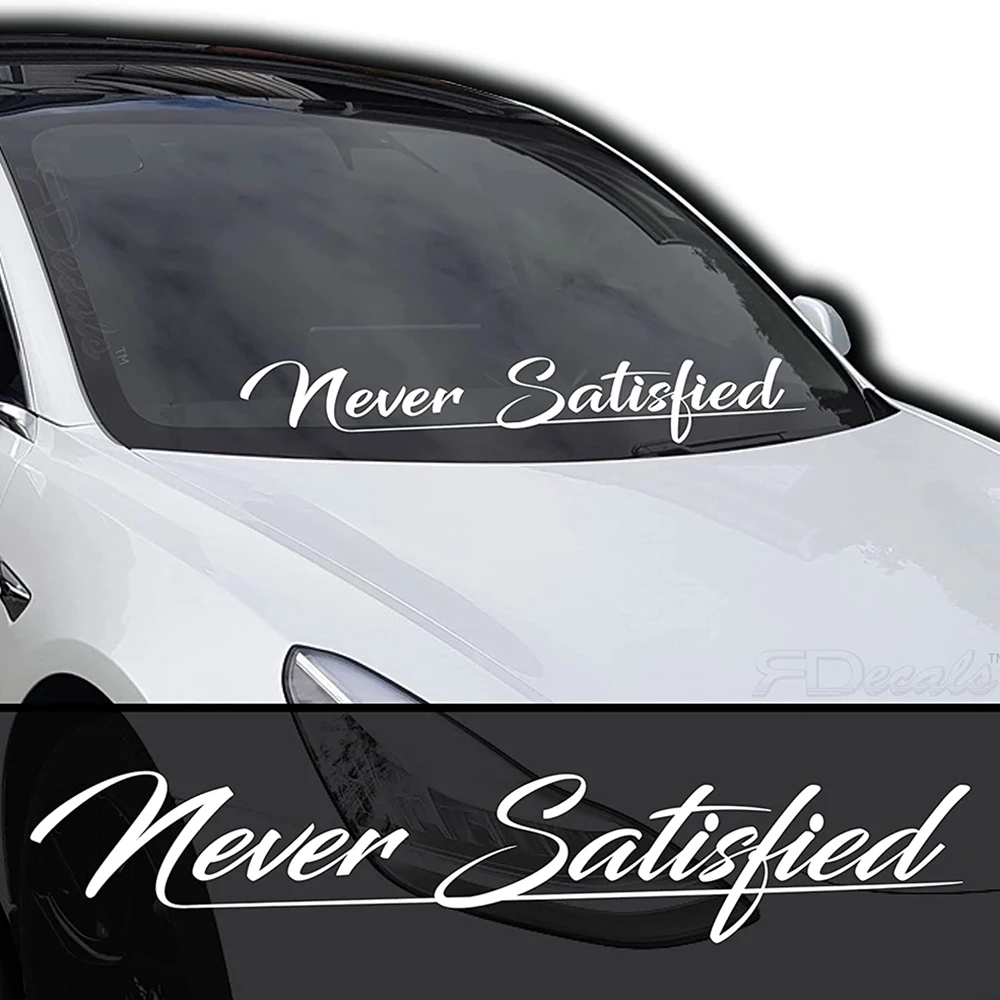 Never Satisfied Windshield Banner Car Sticker Decal Inspirational Quote Auto Vehicle Vinyl Bumper Decor