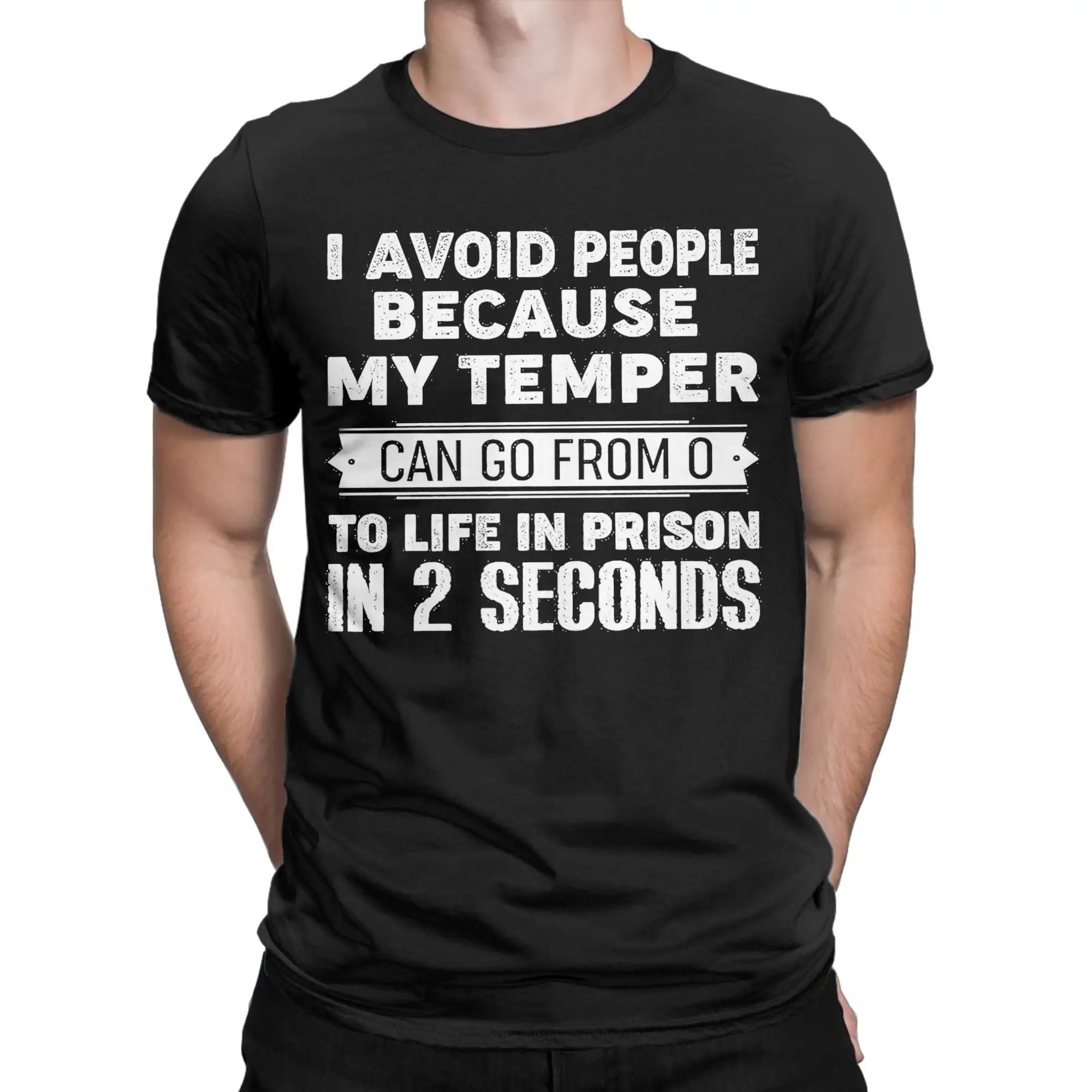 I Avoid People Because My Temper Can Go From 0 To Life In Prison In 2 Seconds T-Shirt Short Sleeve Tshirt Cotton Top Tees
