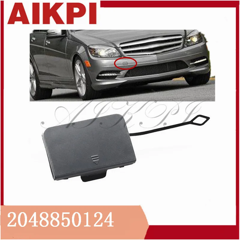 

FRONT TOW COVER A2048850124 Fit 07-11 FOR Mercedes-Benzz C-Class Sedan(W204) Touring(S204)180 200 220 230 250 280 300 320 350
