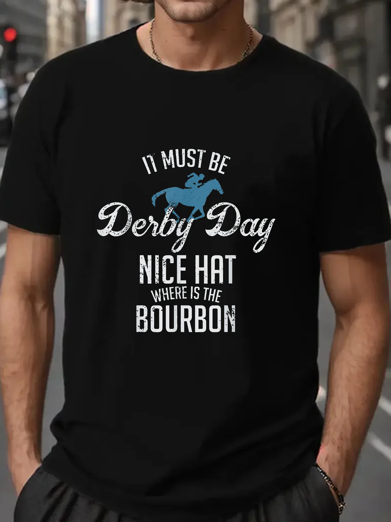 IT MUST BE  Divertido Derby Day NICE HAT WHERE IS THE BOURBON  Man Tops New Men T shirt Cotton Print Tee Tops Fashion Clothing