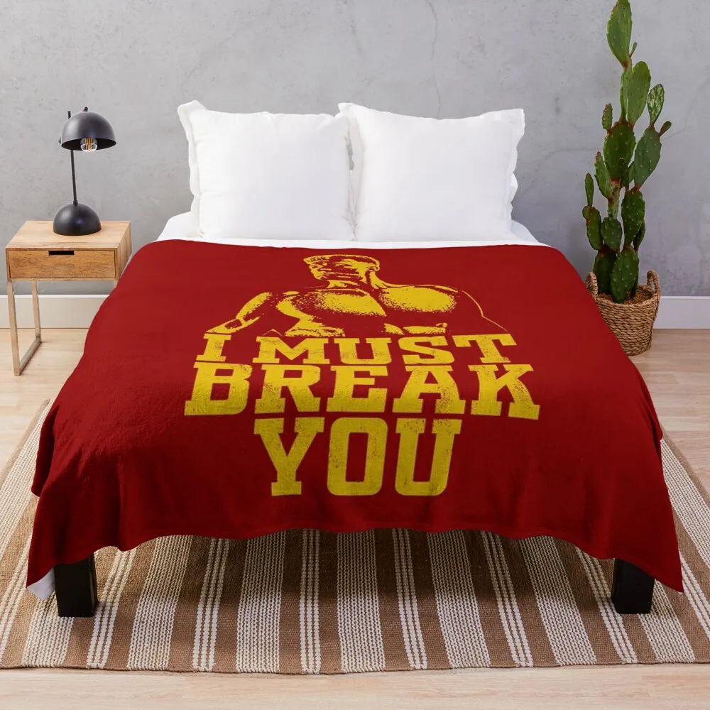 I Must Break You Throw Blanket Bed linens Weighted Sleeping Bag Blankets