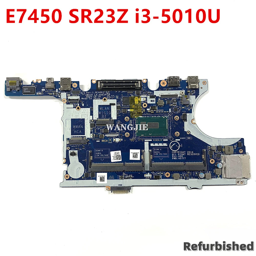 

Refurbished ZBU10 LA-A961P For Dell Latitude E7450 7450 Laptop Motherboard With SR23Z i3-5010U 0K23PJ CN-0K23PJ 100% Tested