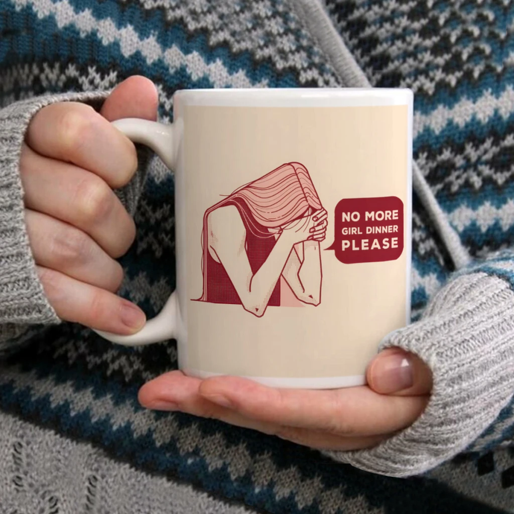 

No more girl dinner pleaseCoffee Mug Tea Cup 11oz Coffee Cup Funny Birthday Ceramic Mug Personalized Cup