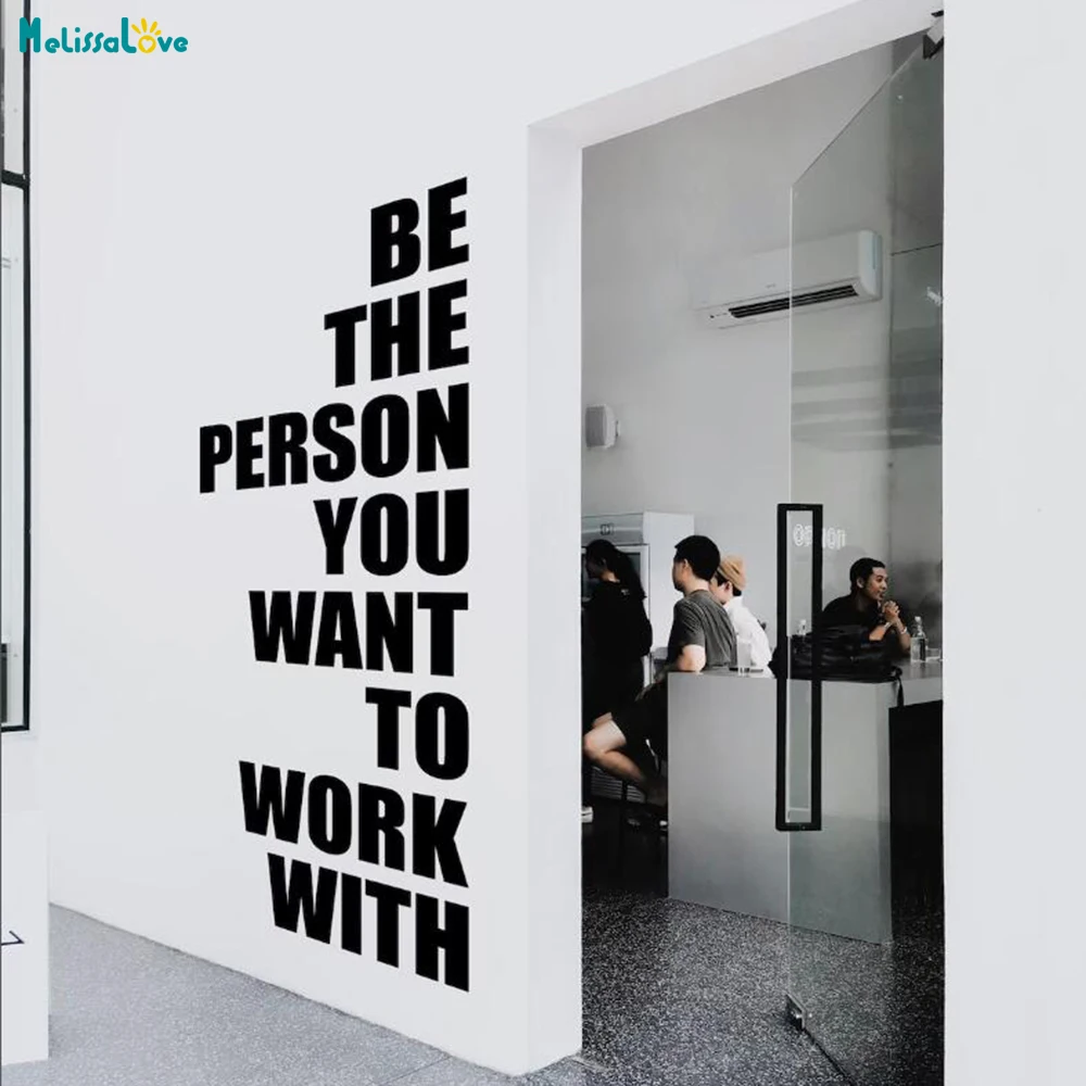 Large Office Decal Be The Person You Want To Work Wall Sticker Decal Motivational Inspirational Quote Removable YT6942