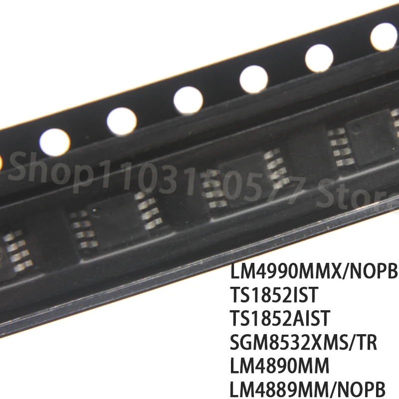 

100piece LM4990MMX/NOPB TS1852IST TS1852AIST SGM8532XMS/TR LM4890MM LM4889MM/NOPB-MSOP8