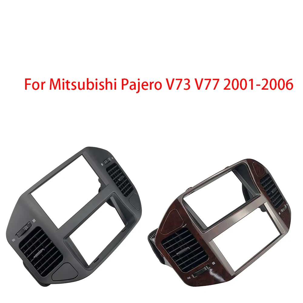 

for Mitsubishi V73 V77 Pajero Wooden Color Car navigation fascial panel trims interior parts Air outlet vent conditioning