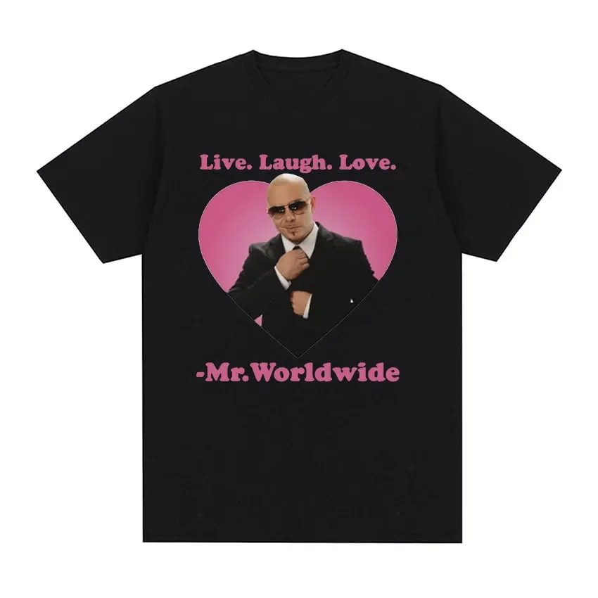 Live Laugh Love Mr. Worldwide Pitbull Graphic T Shirts Men's Hip Hop Vintage Fashion T-shirt Unisex 100% Cotton Oversized Tshirt