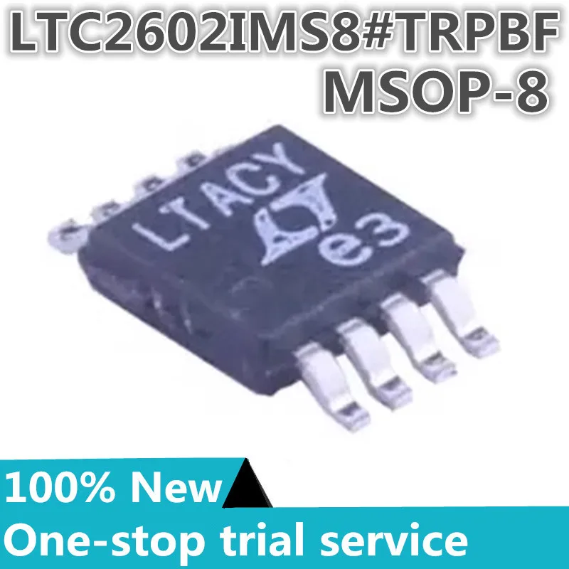 

2-100 шт., абсолютно новый оригинальный LTC2602IMS8 # TRPBF LTC2602IMS8 # PBF Шелковый экран LTACY посылка MSOP-8 цифровой аналоговый чип преобразования