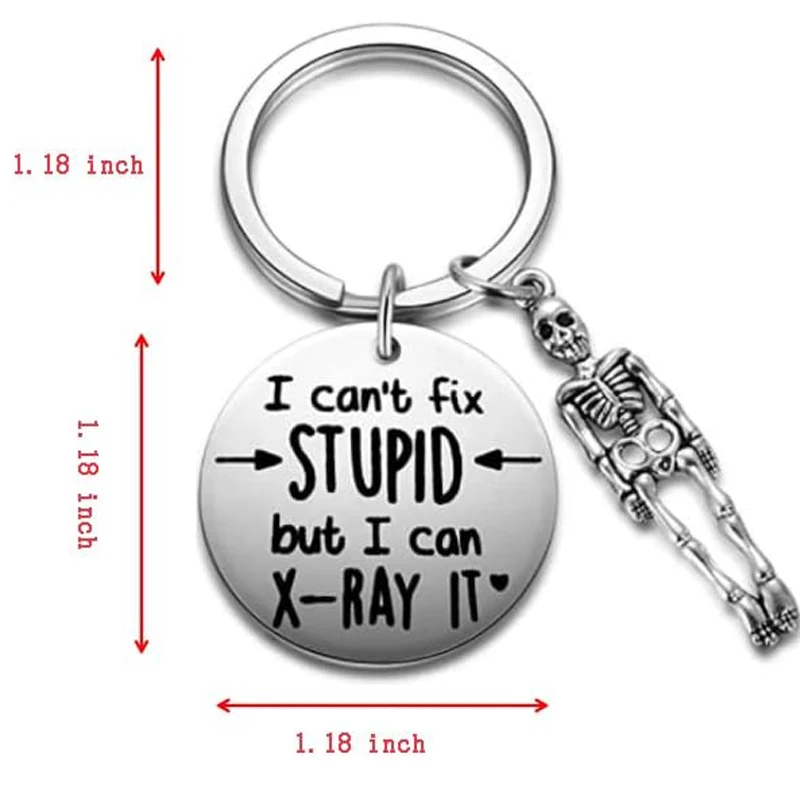 I Can\'t Fix Stupid But I Can X-Ray It Keychain, Funny Graduation Gifts for Radiology Radiologist X-Ray Technician Gift For Nurse