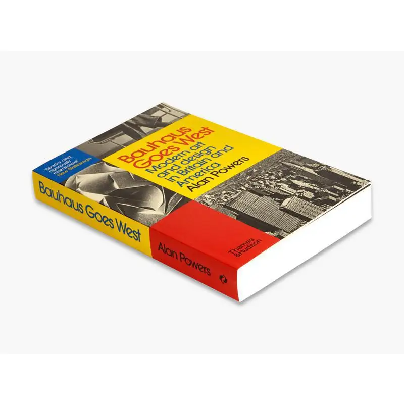 Bauhaus Goes West Alan Powers Thames And Hudson Ltd 9780500295861 Book