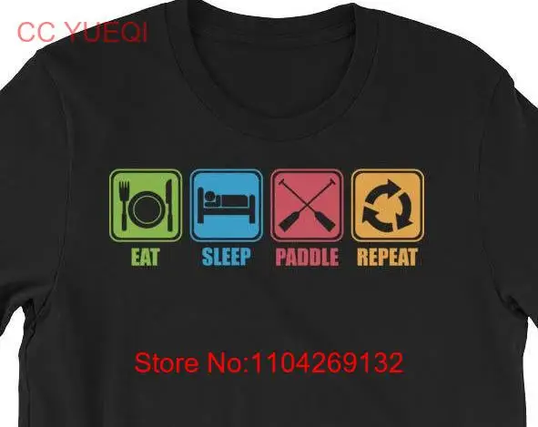 Eat Sleep Paddle Repeat Motivational for Dragon Boat Racing Kayak Canoe Outrigger T Shirt long or short sleeves