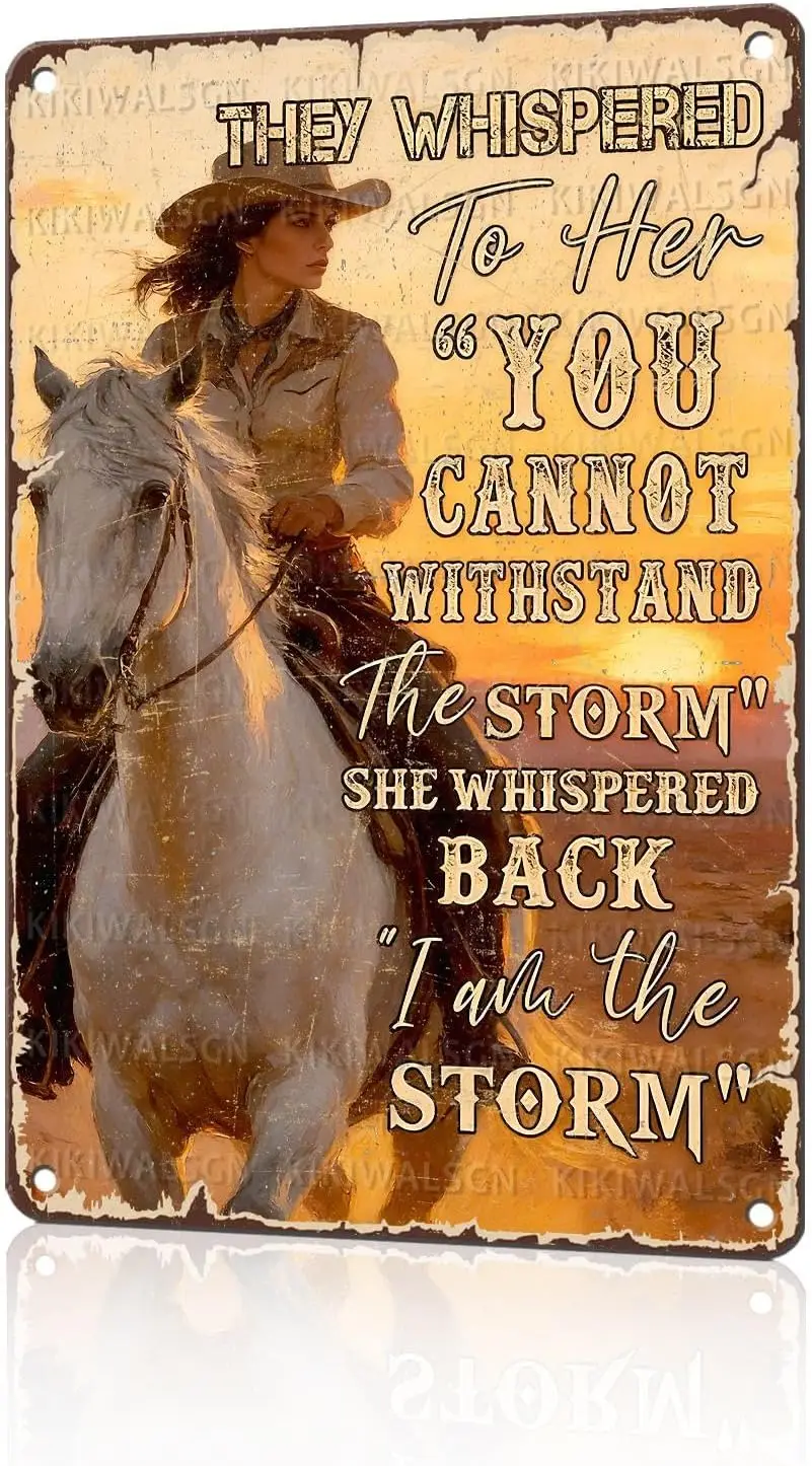 They Whispered to Her You Cannot Withstand The She Whispered Back I Am The Wall Art Cowgirl Decor Metal Signs Vintage Motivation