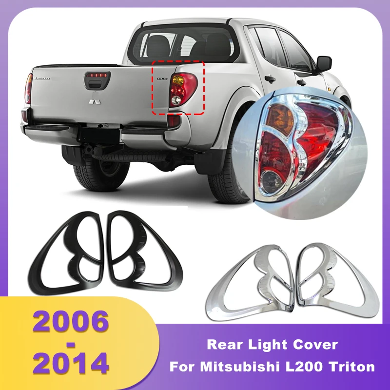 ABS Chrome Tail Light Cover Rear Lamp Hoods For Mitsubishi L200 Triton 2006 2007 2008 2009 2010 2011 2012 2013 2014 Pick Up