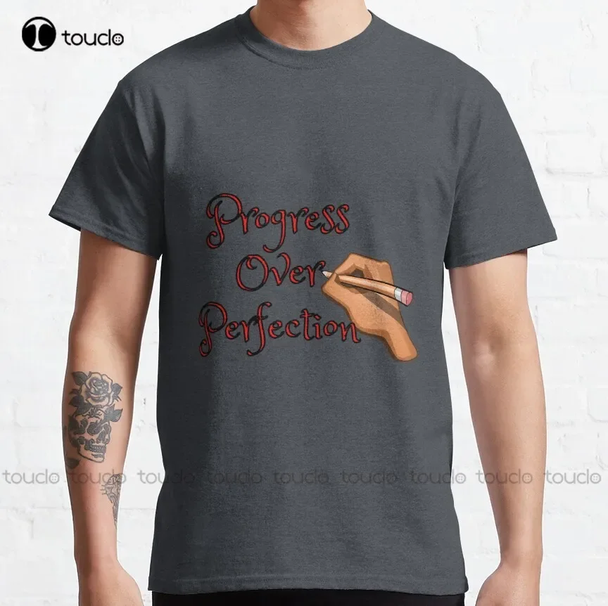 Motivational Progress Over Perfection Back To School Teacher - Write Classic T-Shirt Womens T Shirts Xs-5Xl Custom Gift Unisex