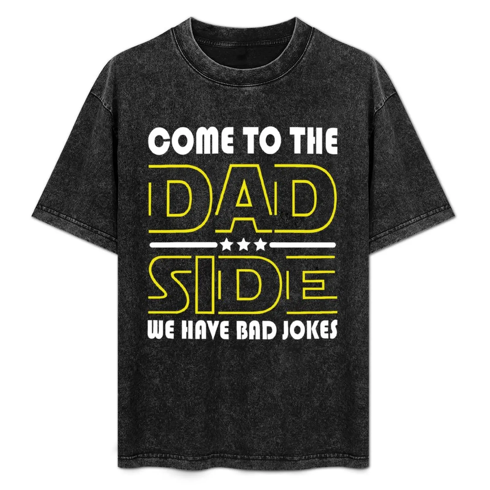 

Come To The Dad Side We Have Bad Jokes,Funny Dad Jokes gift For Father's day T-Shirt Summer Fashion Casual Tee Shirt