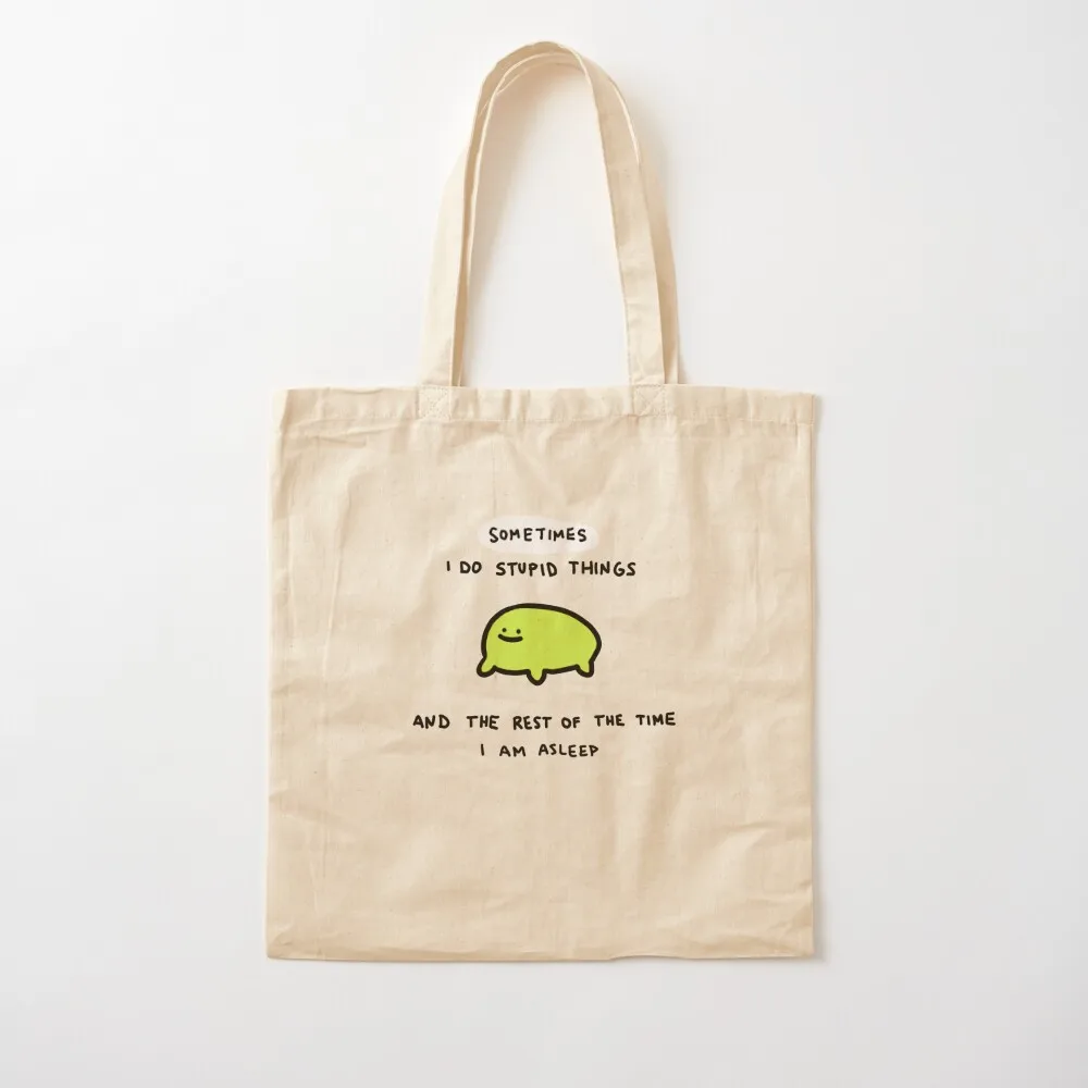 sometimes i do stupid things Tote Bag