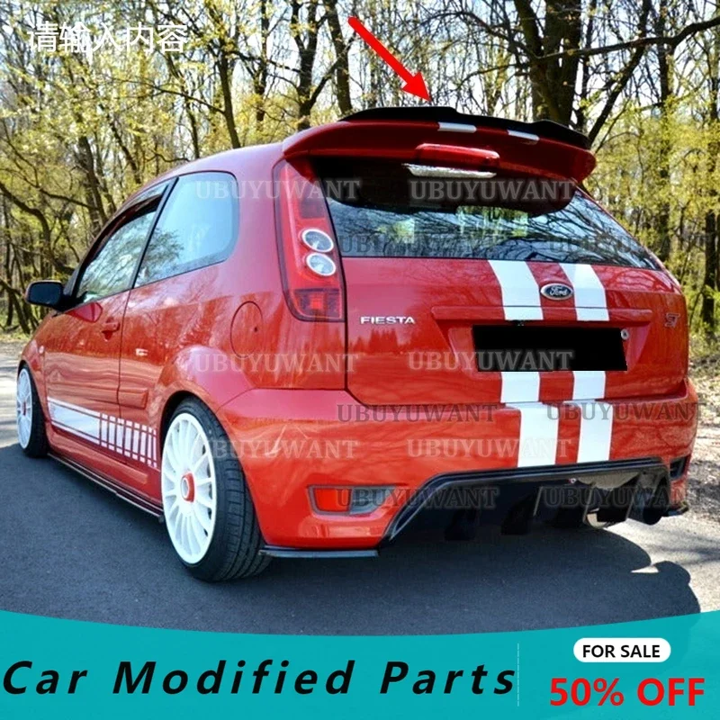 UBUYUWANT For FORD FIESTA MK6 ST 2004 - 2008 Car REAR WING Lip SPOILER ABS Plastic Glossy Black Roof Wing Tail Hatchback Spoiler