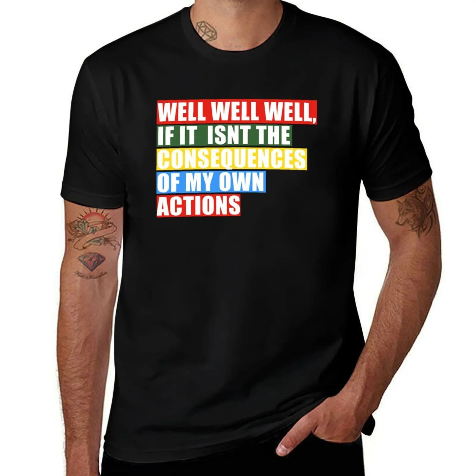 well well well, if it isnt the consequences of my own actions T-Shirt Simple Solid Color Crew Neck Tee T-Shirt
