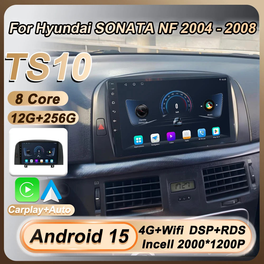 

Car Radio Stereo Head Unit For Hyundai SONATA NF 2004 2005 2006 - 2008 Carplay Android 15 Touch Screen Navigation GPS 8 Core DSP