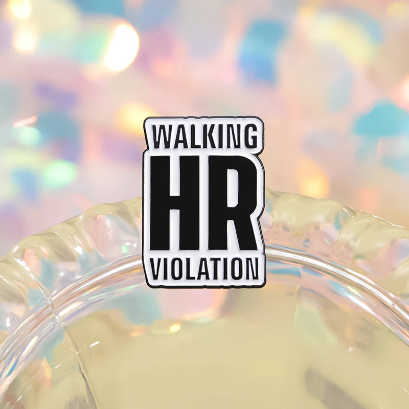 Walking HR Violation Enamel Pin Funny Saying Quote Brooch Lapel Backpack Badge Jewelry Decorative Accessories Wholesale