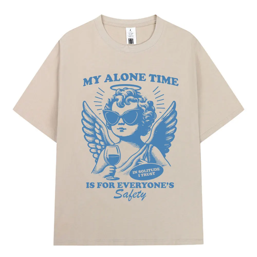 

My Alone Time Is for Everyones Safety T Shirt Funny Angel Meme T-shirts Men 100% Cotton Casual Oversized Short Sleeve T Shirts