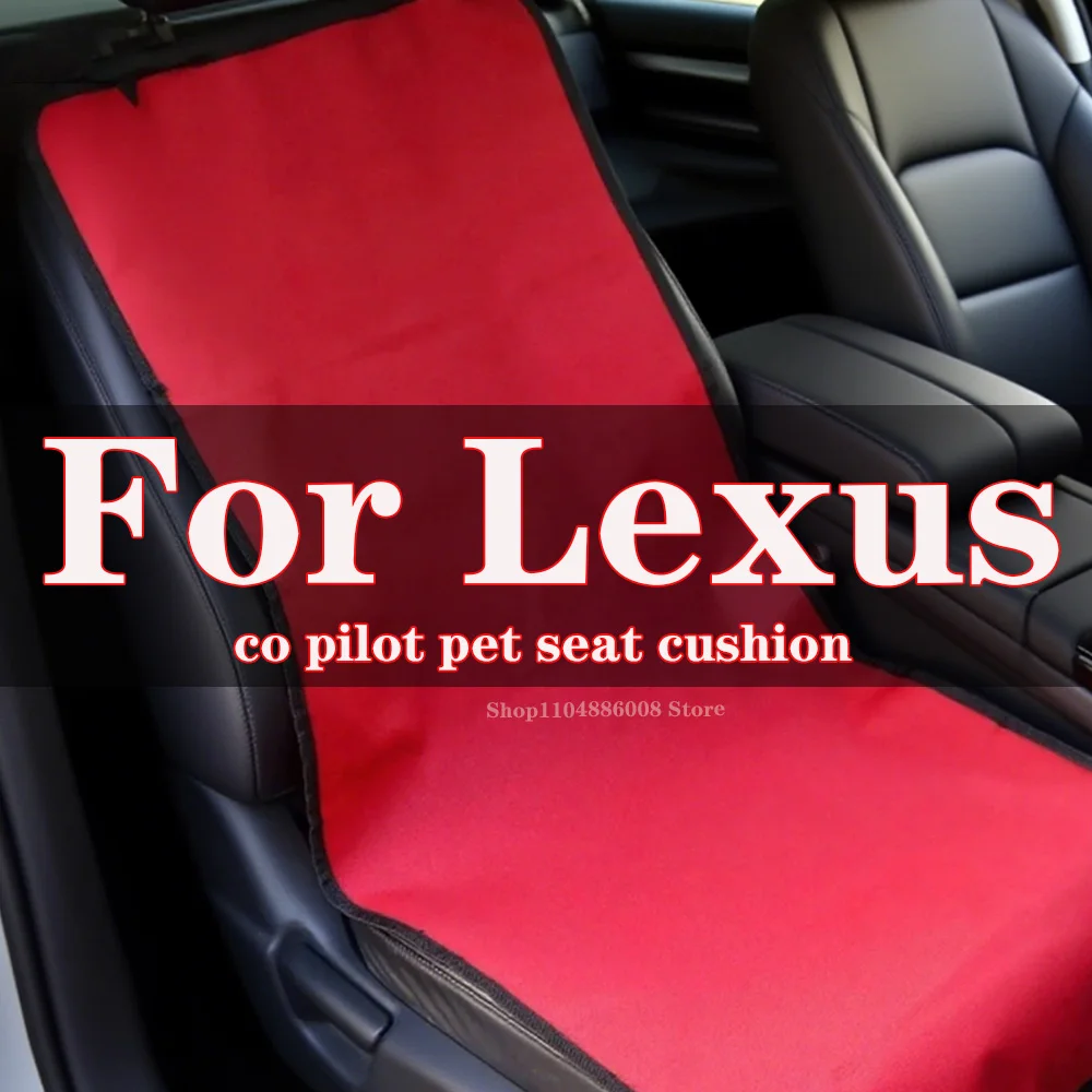 

Car co pilot pet seat cushion dog cat anti fouling pad suitable for Lexus ES LS IS GS UX NX PX GX LX RZ LC RC LM accessories