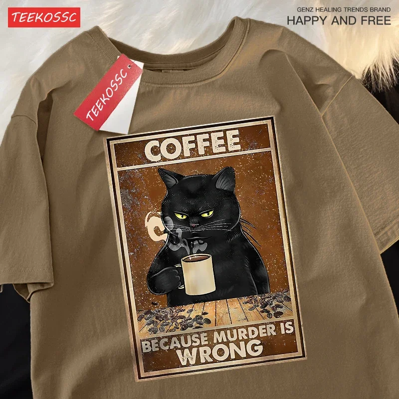 Because Murder Is Wrong Black Cat Drink Coffee Clothing Men Women Street Oversized T Shirts Breathable Cotton Streetwear T-Shirt