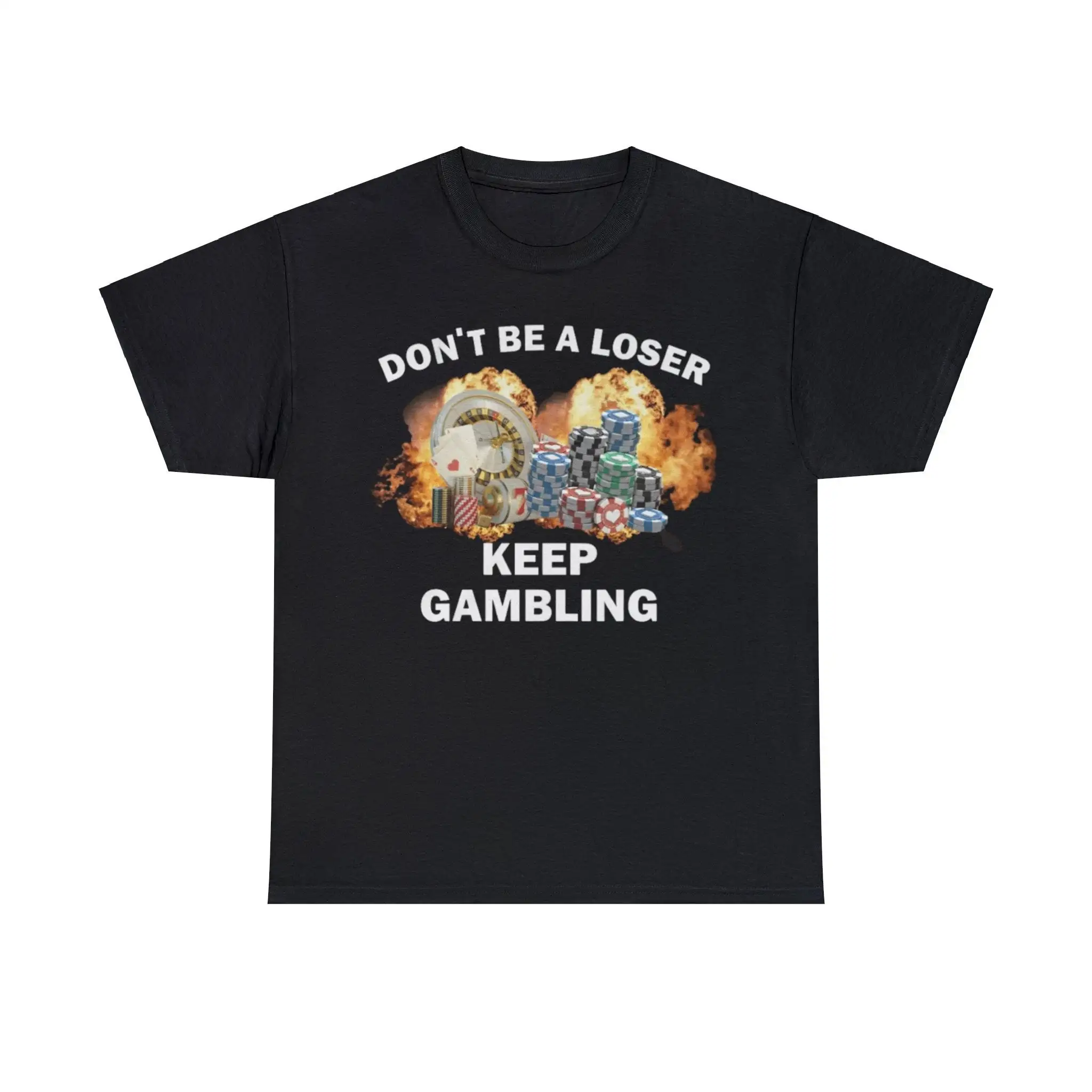 Don t Be a Loser Keep Gambling Shirt Funny Perfect for Poker Nights Casino Fans and High Stakes Humor Enthusiasts