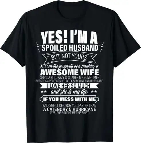 Yes ! I'm A Spoiled Husband But Not Yours gift for him T-Shirt