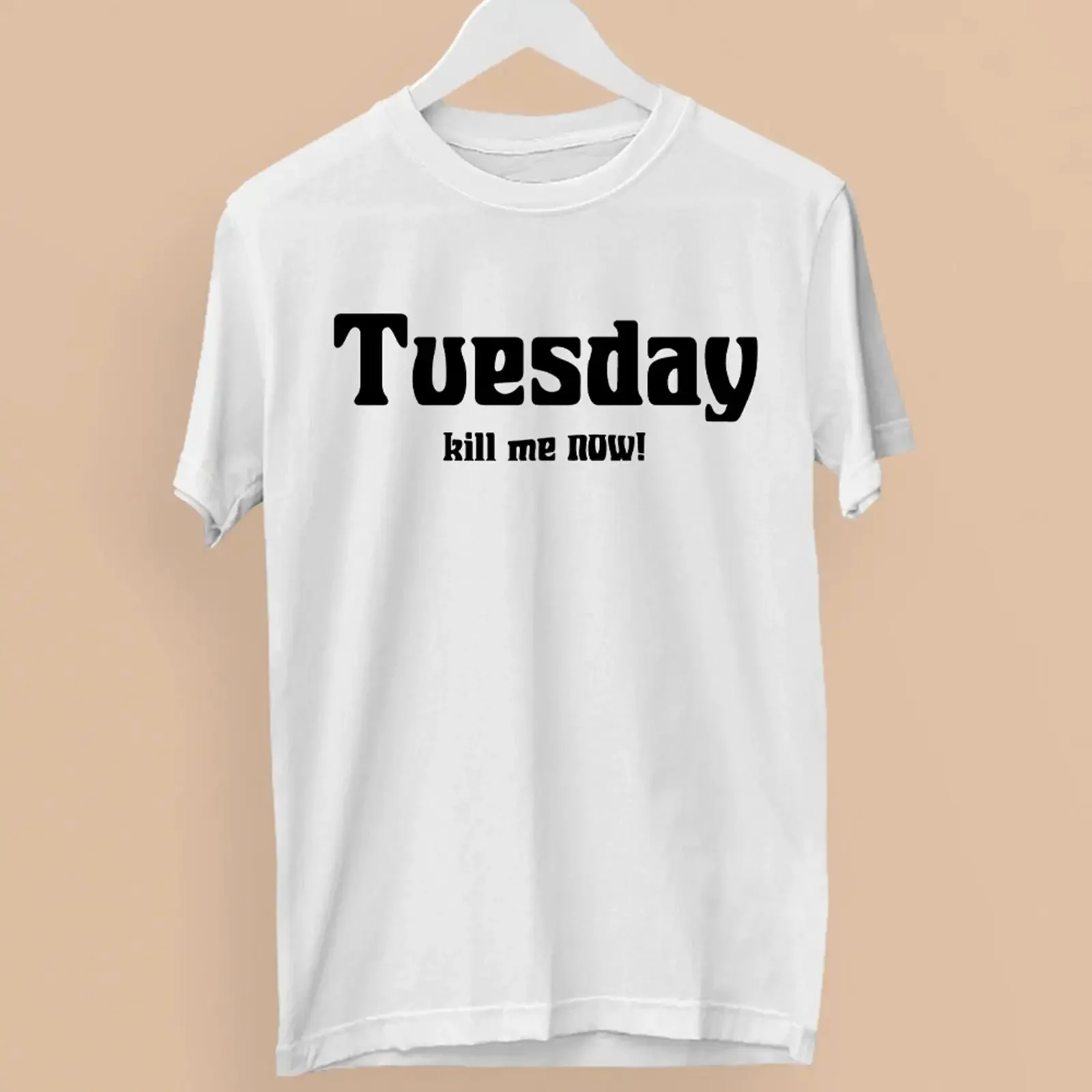 Tuesday Kill Me Now T Shirt funny sarcastic quote work week humor leisure gift vintage Washed fashion Comfortable Casual