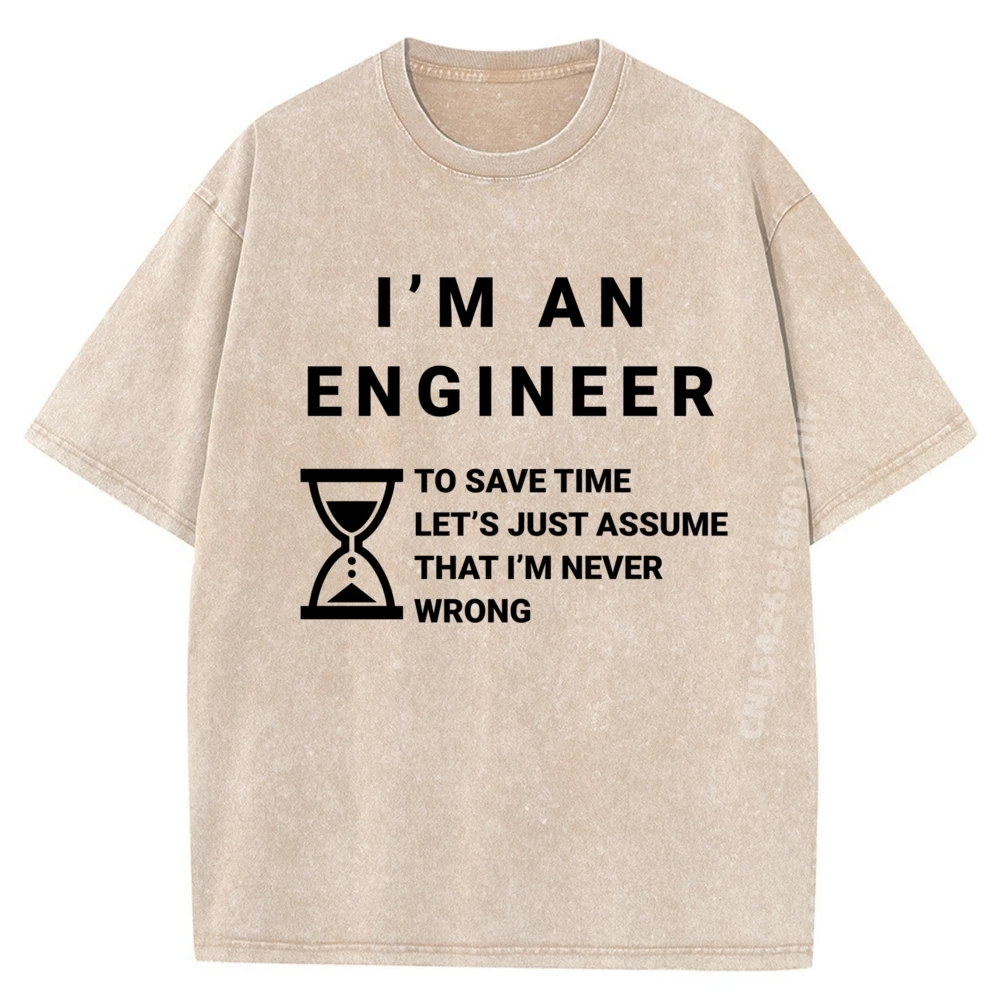 

Mens Washed Shirt Funny Sarcastic Engineering I Im An Engineer Men Women Graphic Tee Cotton Natural Shirts For Men