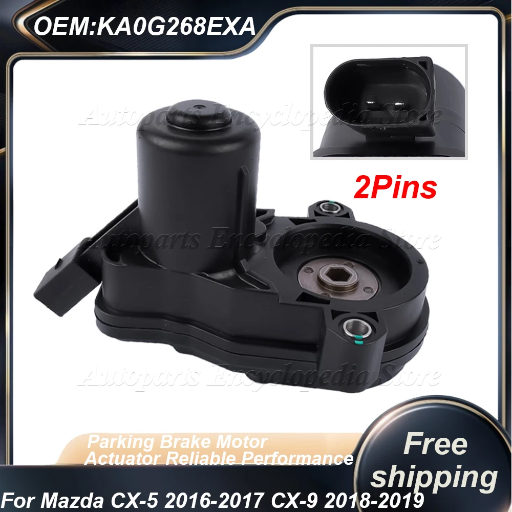 

KA0G268EXA For Mazda CX-5 2016-2017 CX-9 2018-2019 Auto Parts Car Parking Brake Motor Actuator Reliable Performance Replacement