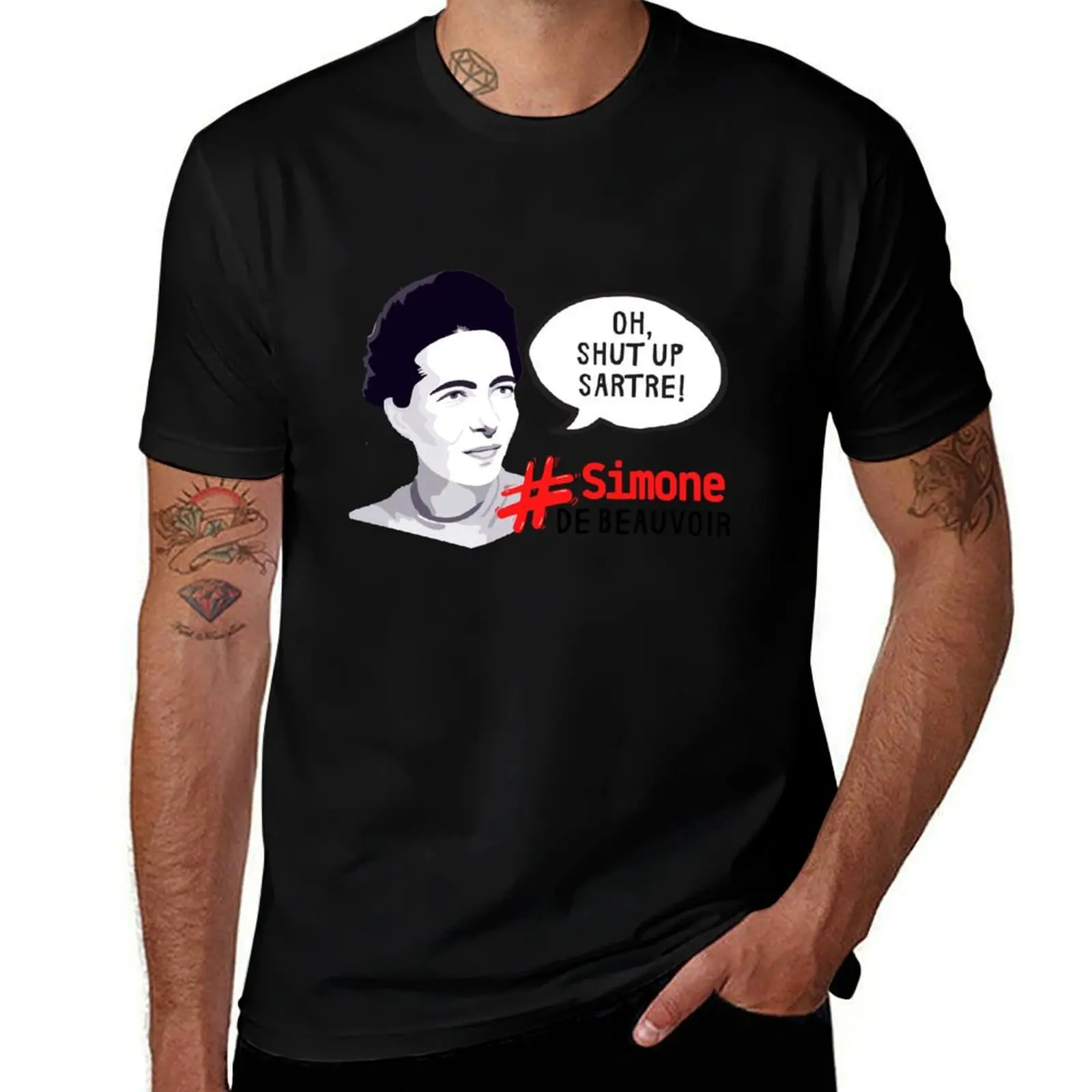 

Oh, Shut up Sartre Simone De Beauvoir T-Shirt man tshirt man t shirt cotton t shirt custom print T-Shirt