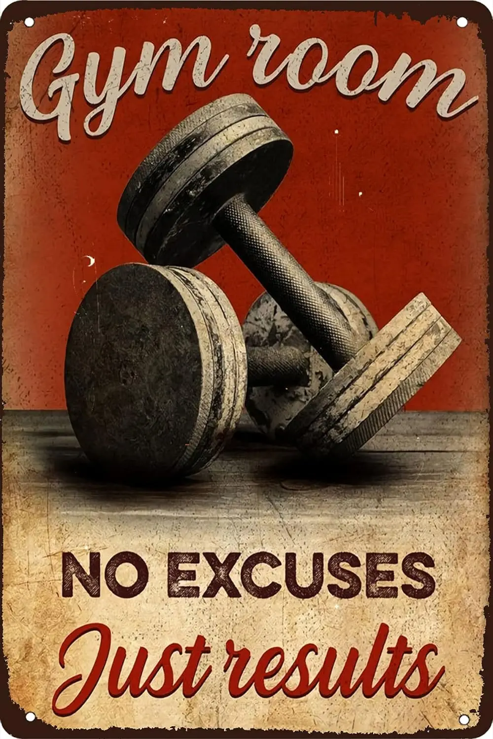 Vintage Metal Tin Sign 8;x12; for No Excuses Just Results Gym Room Weightlifting Dumbbell Fitness Gifts Aluminum Tin Sign Yard S