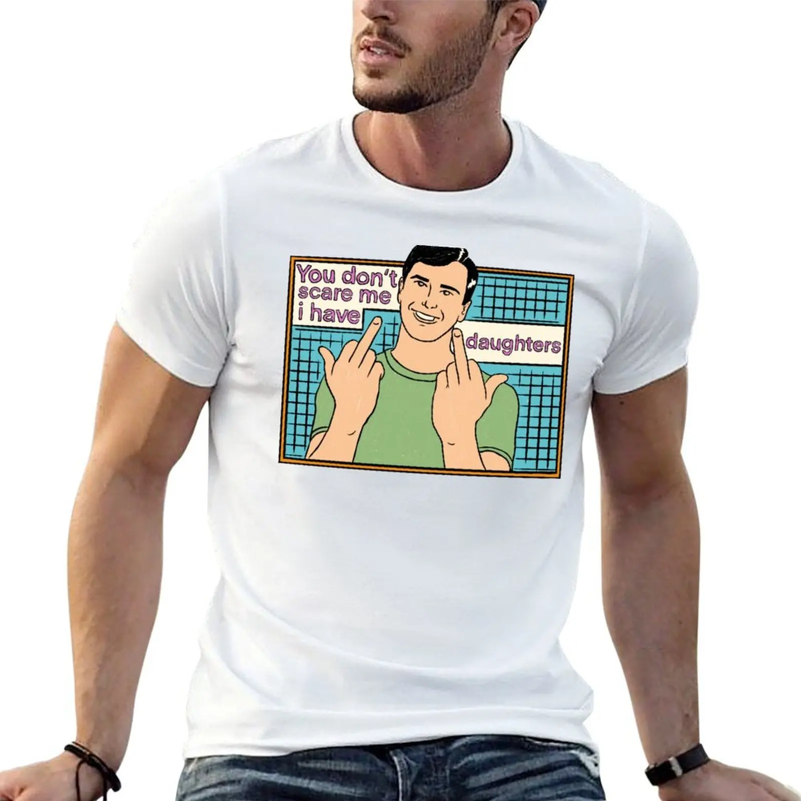 You Don't Scare Me I Have Two Daughters T-Shirt cotton t shirt man t shirt man luxury t shirts for man slim fit T-shirt